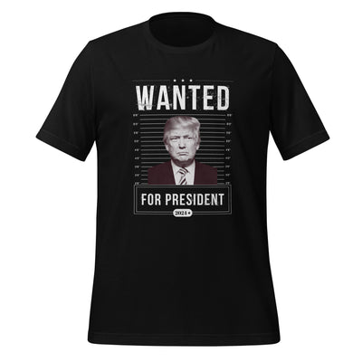 Unisex T-Shirt Trump Wanted For President White WritingThis t-shirt is everything you've dreamed of and more. It feels soft and lightweight, with the right amount of stretch. It's comfortable and flattering for all. 

• -Shirt Trump Wanted