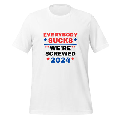 Unisex T-Shirt Everyone Sucks 2024This t-shirt is everything you've dreamed of and more. It feels soft and lightweight, with the right amount of stretch. It's comfortable and flattering for all. 

• Sucks 2024